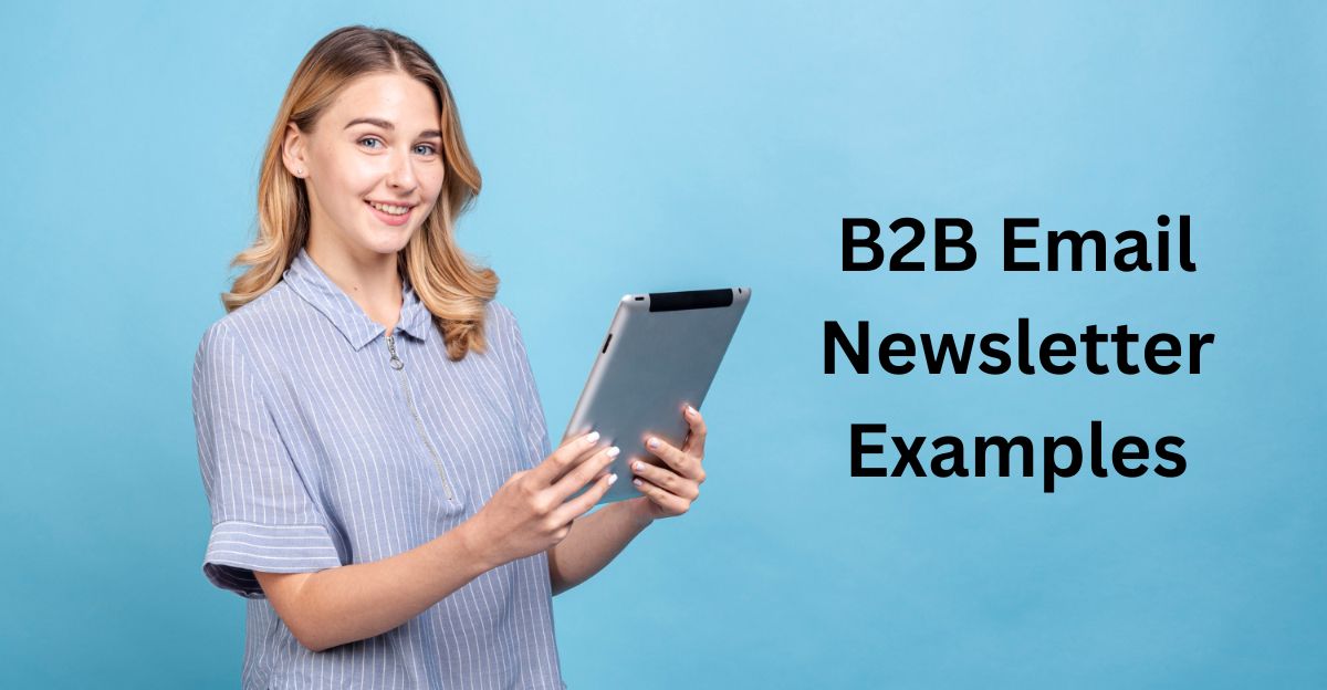 10 Eye-Catching B2B Email Newsletter Examples for Success