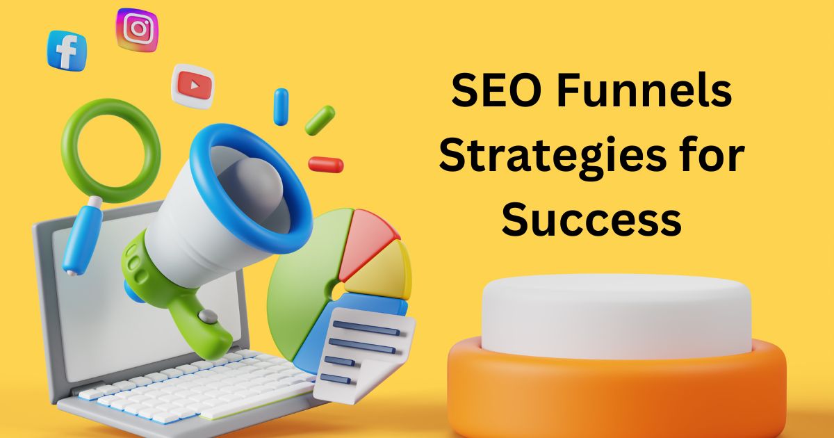Unveiling the Secrets of SEO Funnels Strategies for Success