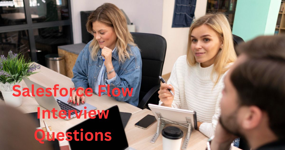 Top 31 Salesforce Flow Interview Questions and Answers for 2024
