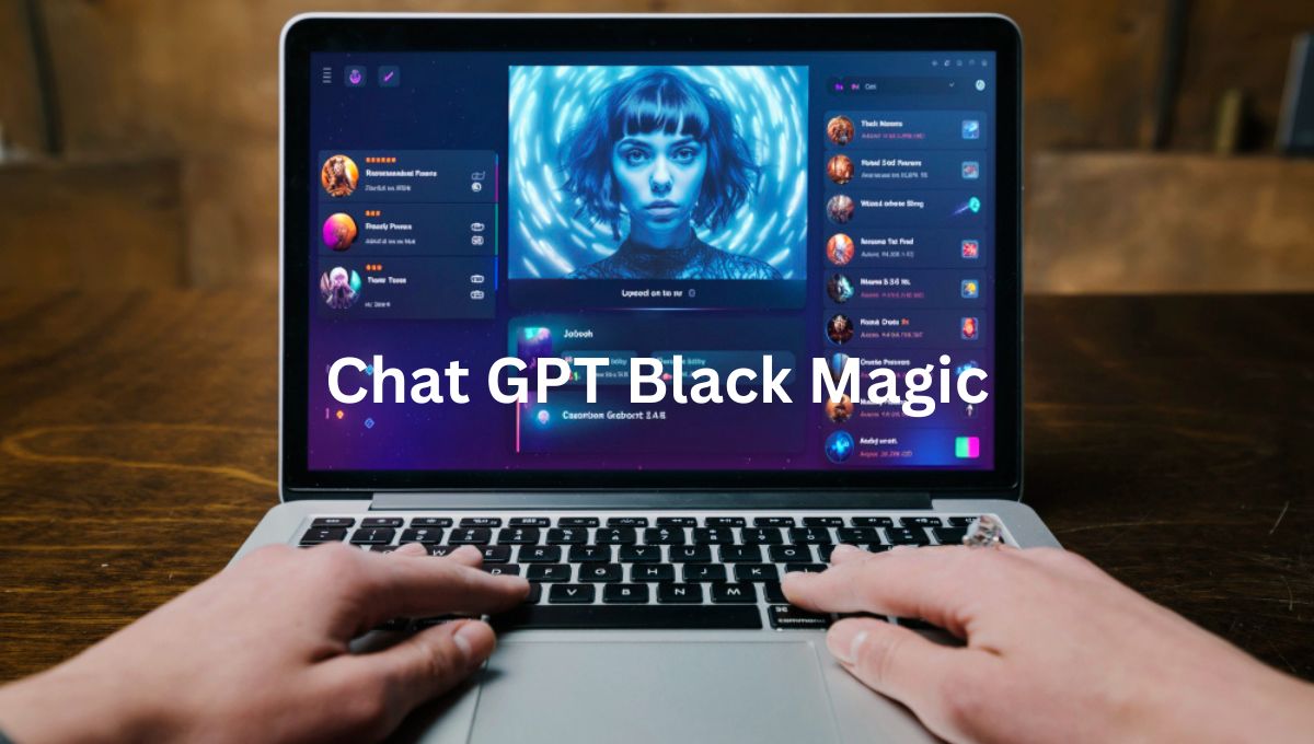 Chat GPT Black Magic The Ultimate Guide