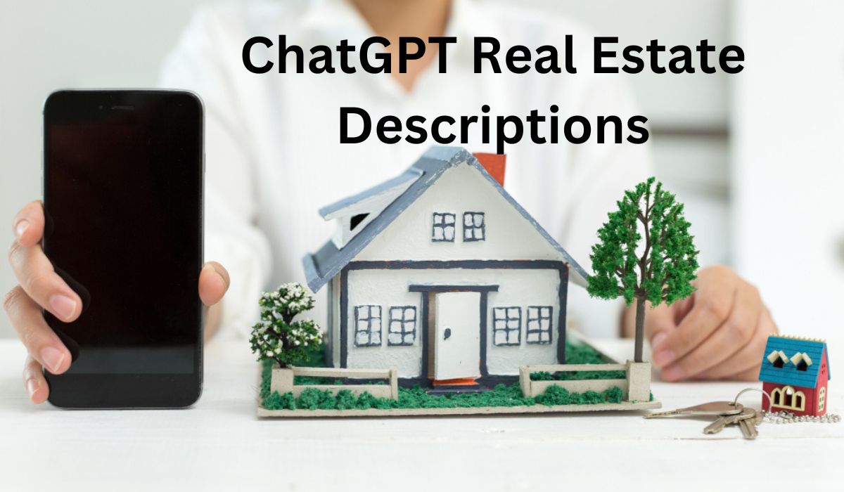 ChatGPT Your Real Estate Descriptions Game-Changer